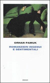Romanzieri ingenui e sentimentali - Orhan Pamuk - copertina