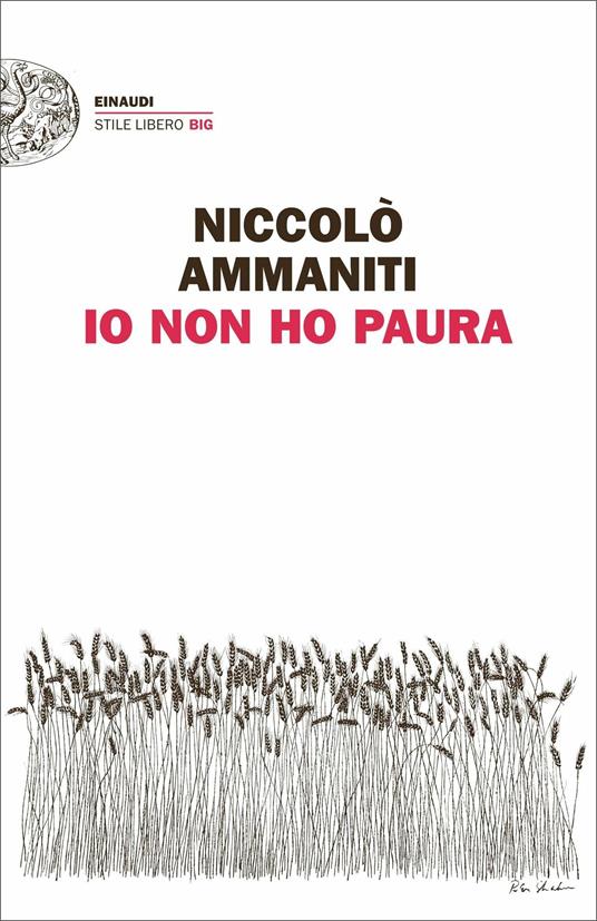 Io non ho paura - Niccolò Ammaniti - Libro - Einaudi - Einaudi. Stile  libero big