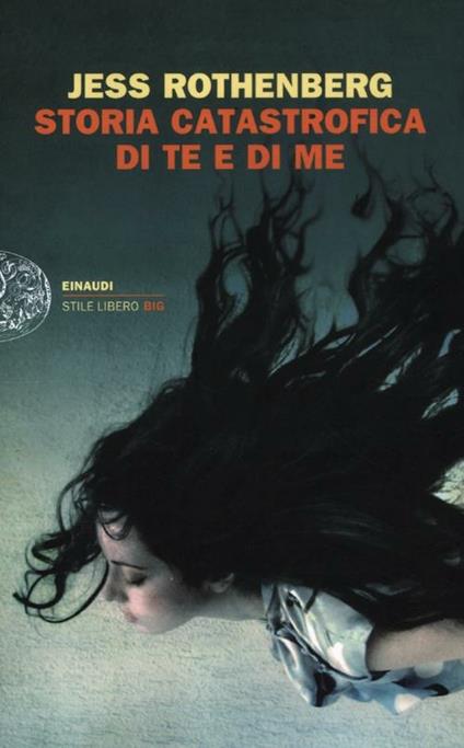 Storia catastrofica di te e di me - Jess Rothenberg - copertina