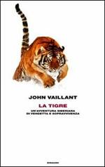 La tigre. Un'avventura siberiana di vendetta e sopravvivenza