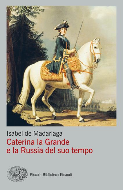 Caterina la Grande e la Russia del suo tempo - Isabel de Madariaga - copertina