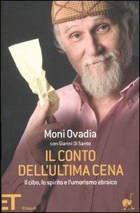 Il conto dell'ultima cena. Il cibo, lo spirito e l'umorismo ebraico - Moni Ovadia,Gianni Di Santo - copertina