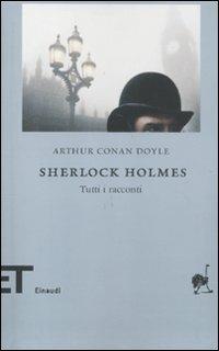 Sherlock Holmes. Tutti i racconti - Arthur Conan Doyle - copertina