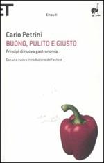 Buono, pulito e giusto. Principî di nuova gastronomia