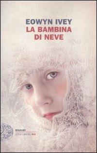La bambina di neve - Eowyn Ivey - copertina