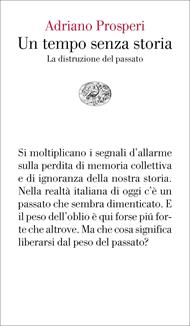 Un tempo senza storia. La distruzione del passato