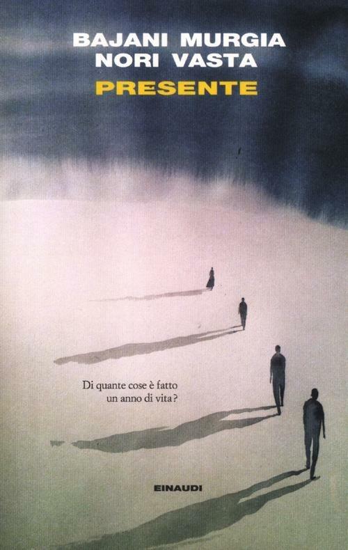 Presente - Giorgio Vasta,Michela Murgia,Andrea Bajani - copertina