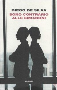 Sono contrario alle emozioni - Diego De Silva - copertina