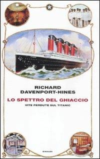 Lo spettro del ghiaccio. Vite perdute sul Titanic - Richard Davenport-Hines - copertina