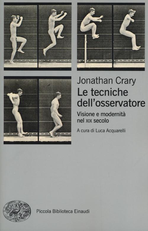 Le tecniche dell'osservatore. Visione e modernità nel XIX secolo - Jonathan Crary - copertina