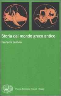 Storia del mondo greco antico - François Lefèvre - copertina