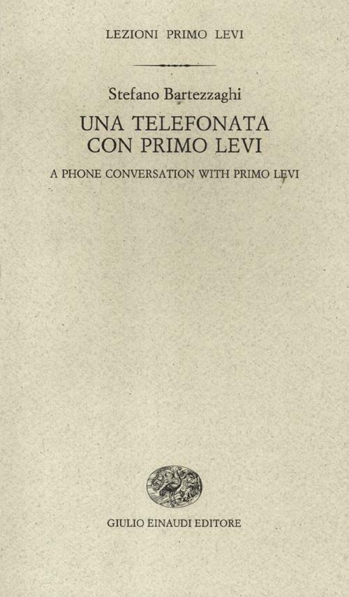 Una telefonata con Primo Levi-A phone conversation with Primo Levi. Ediz. bilingue - Stefano Bartezzaghi - copertina