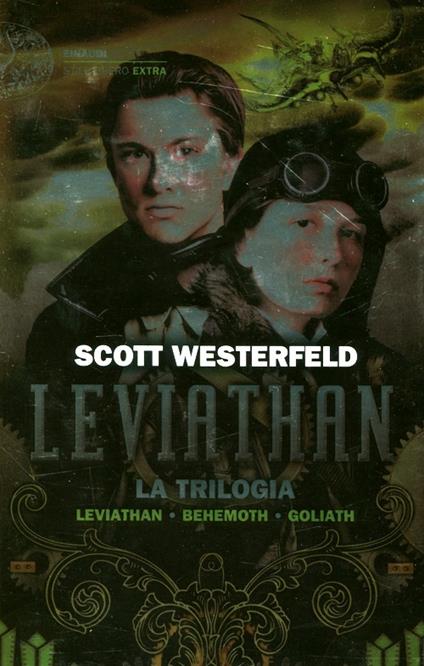 Leviathan. La trilogia: Leviathan-Behemoth-Goliath - Scott Westerfeld - copertina