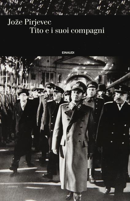 Tito e i suoi compagni - Joze Pirjevec - copertina