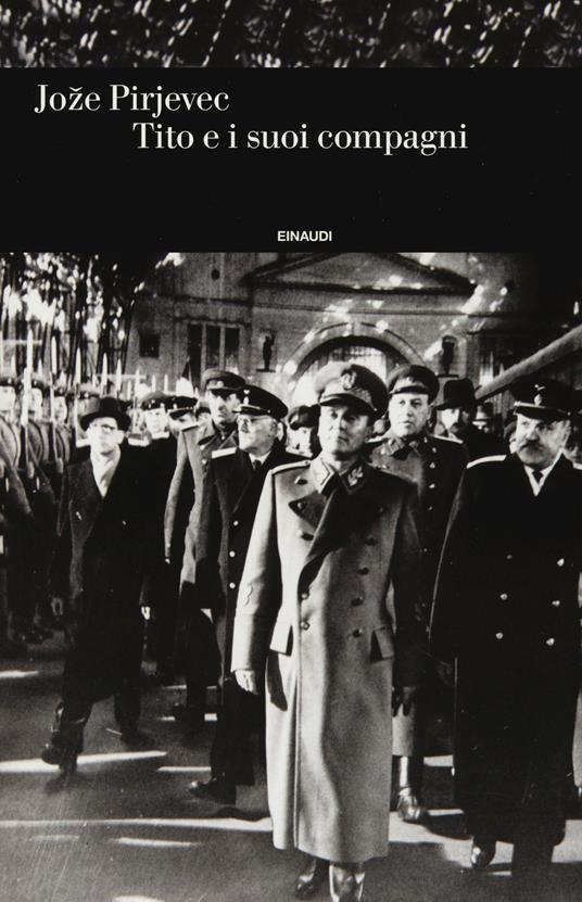 Tito e i suoi compagni - Joze Pirjevec - copertina
