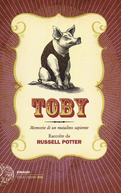 Toby. Memorie di un maialino sapiente - Russell Potter - copertina