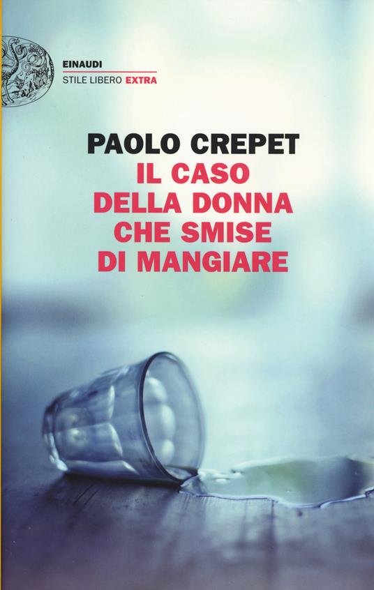 Il caso della donna che smise di mangiare - Paolo Crepet - copertina