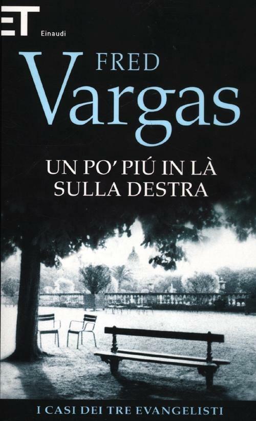 Un po' più in là sulla destra. I casi dei tre evangelisti - Fred Vargas - copertina