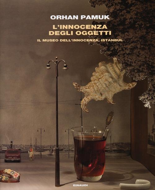 L'innocenza degli oggetti. Il museo dell'innocenza, Istanbul. Ediz. illustrata - Orhan Pamuk - copertina