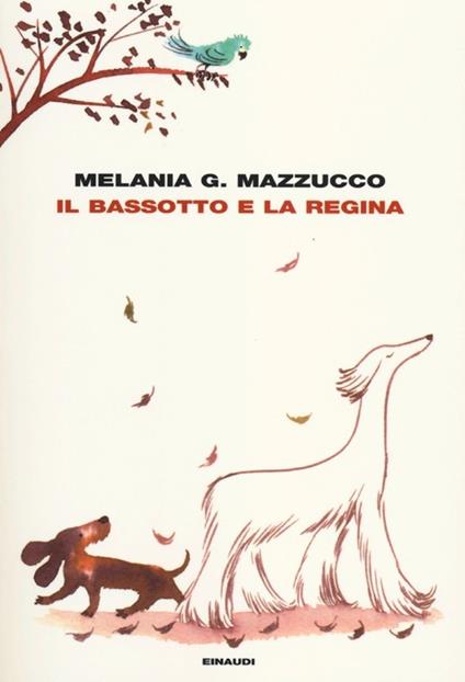 Il bassotto e la regina - Melania G. Mazzucco - copertina