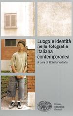 Luogo e identità nella fotografia italiana contemporanea