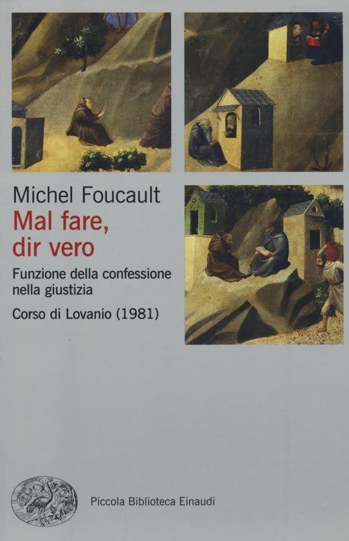 Mal fare, dir vero. Funzione della confessione nella giustizia. Corso di Lovanio (1981) - Michel Foucault - copertina