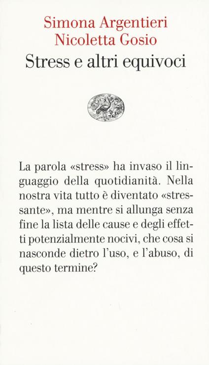 Lo stress e altri equivoci - Simona Argentieri,Nicoletta Gosio - copertina