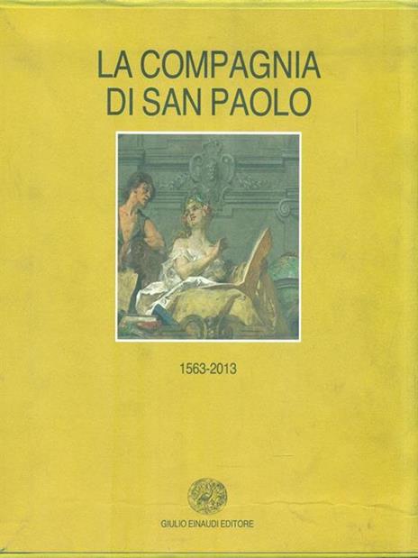Storia della Compagnia di San Paolo (1563-2013). vol. 1-2: (1563-1852)-(1853-2013) - 9