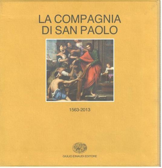 Storia della Compagnia di San Paolo (1563-2013). vol. 1-2: (1563-1852)-(1853-2013) - copertina