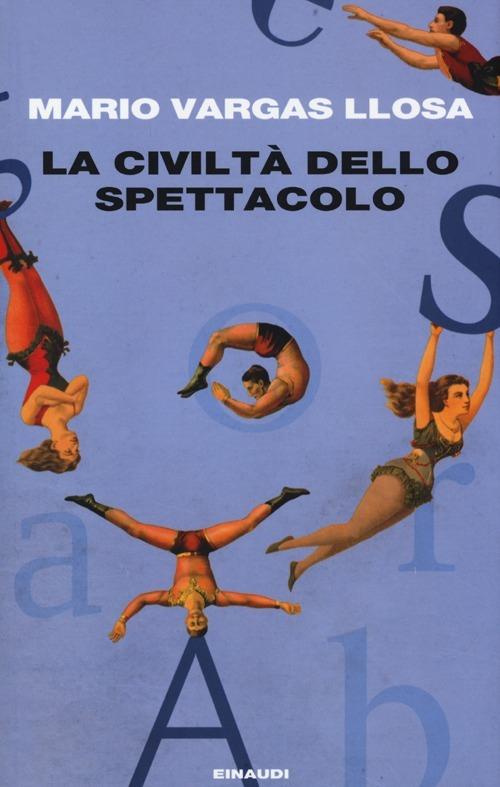 La civiltà dello spettacolo - Mario Vargas Llosa - copertina