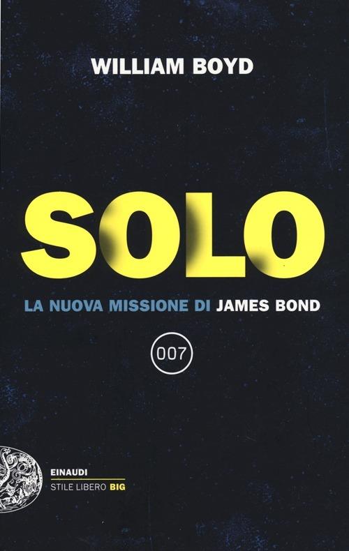 Solo. La nuova missione di James Bond - William Boyd - copertina