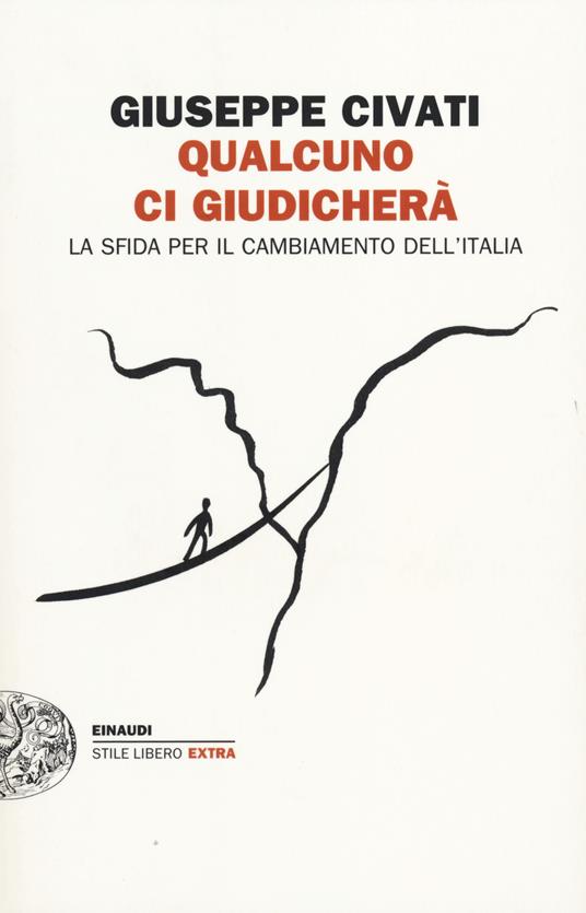 Qualcuno ci giudicherà. La sfida per il cambiamento dell'Italia - Giuseppe Civati - copertina