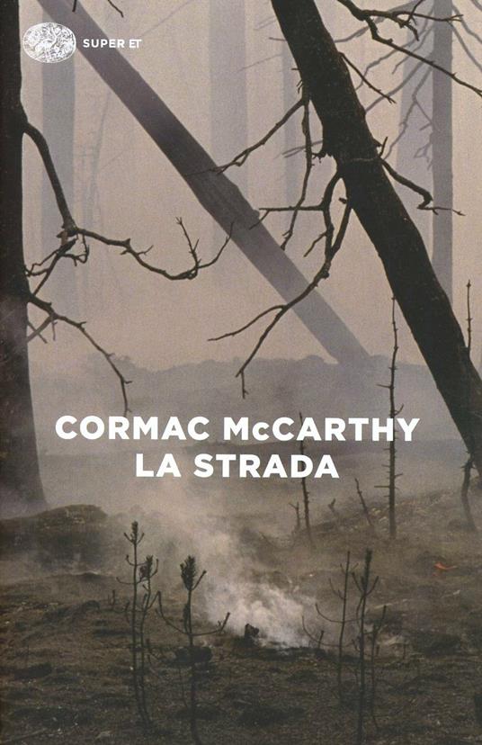 La strada - Cormac McCarthy - Libro - Einaudi - Super ET