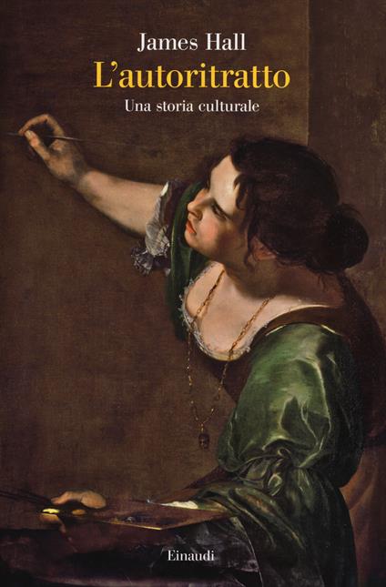 L' autoritratto. Una storia culturale - James Hall - copertina