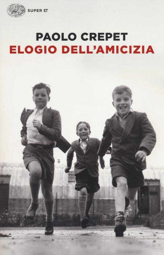 Elogio dell'amicizia. Ediz. illustrata - Paolo Crepet - copertina