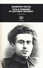 Vita e pensieri di Antonio Gramsci 1926-1937