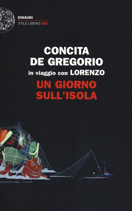 Un giorno sull'isola. In viaggio con Lorenzo - Concita De Gregorio - copertina