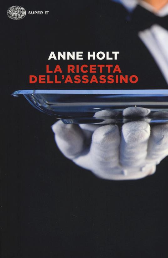 La ricetta dell'assassino - Anne Holt - copertina