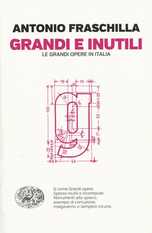Grandi e inutili. Le grandi opere in Italia - Antonio Fraschilla - copertina