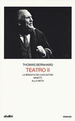 Teatro. Vol. 2: La brigata dei cacciatori-Minetti-Alla meta.