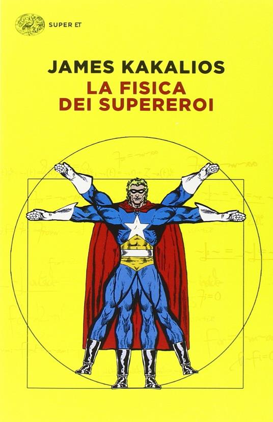 La fisica dei supereroi - James Kakalios - copertina