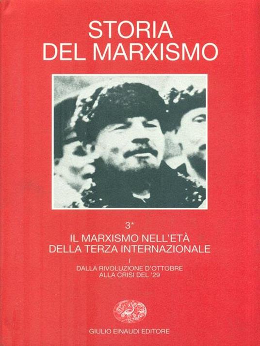 Storia del marxismo. Vol. 3\1: Il marxismo nell'Età della Terza Internazionale. Dalla rivoluzione d'Ottobre alla crisi del '29. - 3