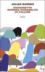 Libro Diciassette diverse possibilità di fallire Julian Barnes