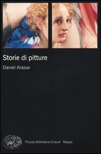 Storie di pitture - Daniel Arasse - copertina