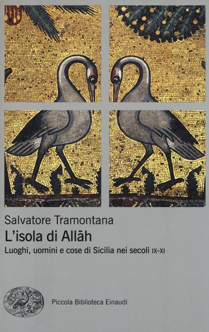 L' isola di Allah. Luoghi, uomini e cose di Sicilia nei secoli IX-XI - Salvatore Tramontana - copertina
