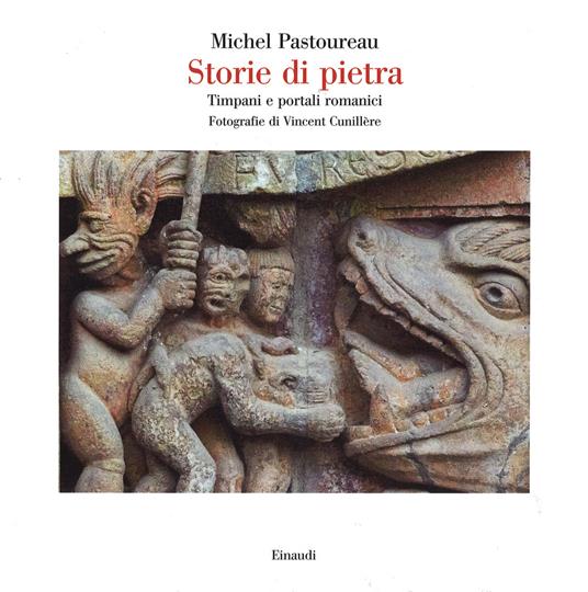 Storie di pietra. Timpani e portali romanici - Michel Pastoureau - copertina