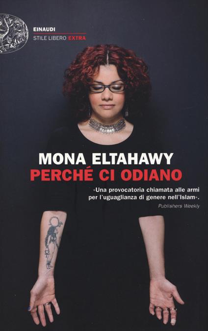 Perché ci odiano. La mia storia di donna libera nell'Islam - Mona Eltahawy - copertina