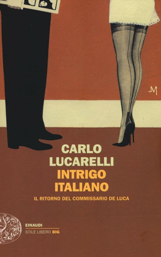 Intrigo italiano. Il ritorno del commissario De Luca - Carlo Lucarelli - copertina