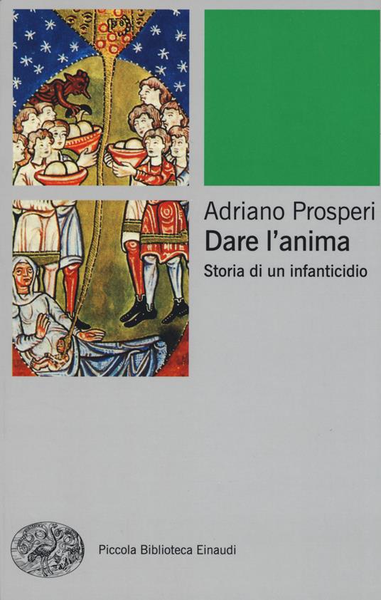 Dare l'anima. Storia di un infanticidio - Adriano Prosperi - copertina