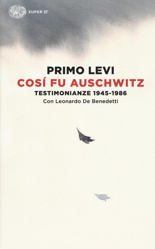 Così fu Auschwitz. Testimonianze 1945-1986 - Primo Levi,Leonardo De Benedetti - copertina